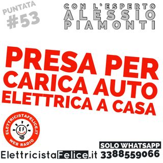 #53 Presa per carica auto elettrica a casa