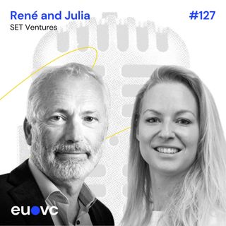 #127 René Savelsberg & Julia Padberg, SET Ventures