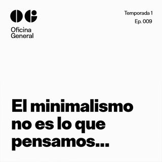 El minimalismo no es lo que pensamos...
