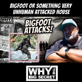 Chilling Bigfoot or Something Unhuman Attacked House
