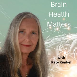 Kate Kunkle Interviews - DR. BONNIE J KAPLAN - Build A Better Brain with Micronutrients