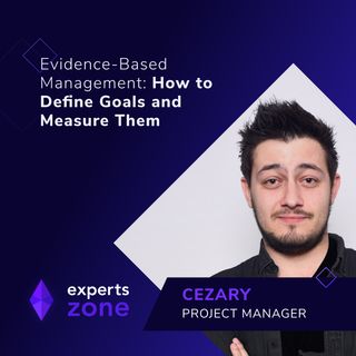 Evidence-Based Management: How to Define Goals and Measure Them - Experts Zone #5| frontendhouse.com