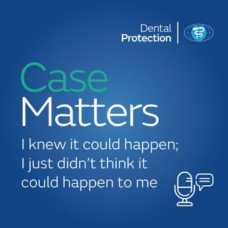 CaseMatters: I knew it could happen; I just didn’t think it could happen to me