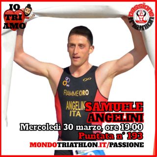 Passione Triathlon n° 193 🏊🚴🏃💗 Samuele Angelini