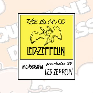 Puntata 39 - Monografia Led Zeppelin