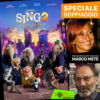 "SING 2" (Intervista a Marco Mete) - clicca play e ascolta lo speciale