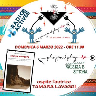 PLUG & PLAY - AUTRICE TAMARA LAVAGGI - PUNTATA DEL 06/03/2022