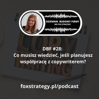 DBF #28: Co musisz wiedzieć, jeśli planujesz współpracę z copywriterem? [BIZNES]