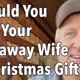 Should You Buy Your  Runaway Wife a Gift?