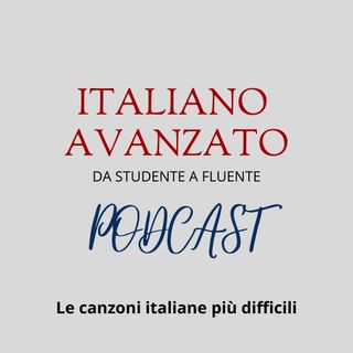 Le canzoni italiane più difficili  -Il Podcast di Italiano Avanzato