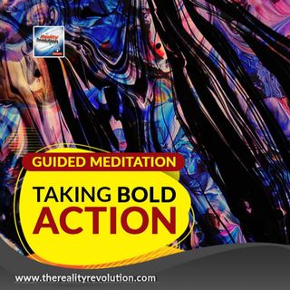 Guided Meditation Taking Bold Action