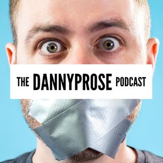 The Dannyprose Podcast