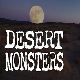 Desert Monsters that Might Not Be So Evil.