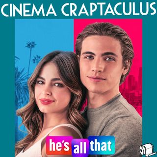 CINEMA CRAPTACULUS 68: "He's All That"