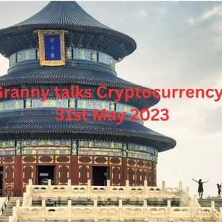 Crypto Granny talks Cryptocurrency markets 31st May 2023