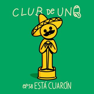 Episodio 58: Está Cuarón