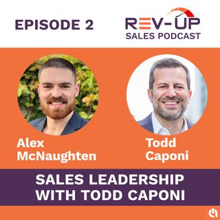 002 - Sales Leadership with Todd Caponi