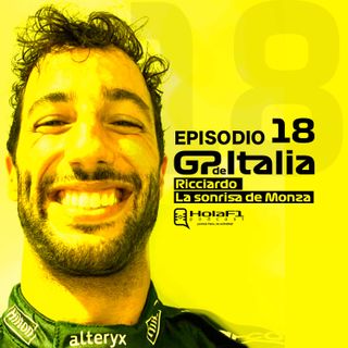 EP 18 - Daniel Ricciardo: La sonrisa de Monza