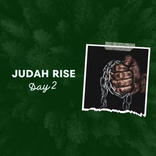 judah rise day 2