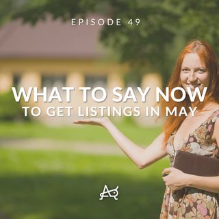 How To Get Listings This Month In A Tight Real Estate Market - WTSN Episode 49