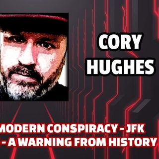 Dawning of Modern Conspiracy - JFK Assassination - A Warning From History | Cory Hughes