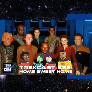 Trekcast 335: Home Sweet Home