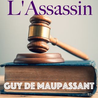 L'Assassin, Guy de Maupassant (Livre audio)