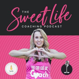 The Sweet Life Coaching Podcast