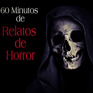 Maratón de mas de 60 minutos de Relatos de Horror / Hoy no se duerme sin pesadillas
