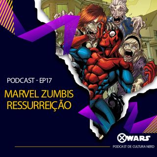 XWARS #17 Marvel Zumbis Ressurreição