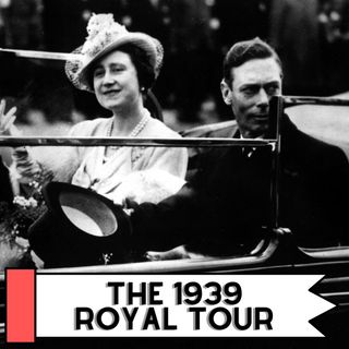 The 1939 Royal Tour
