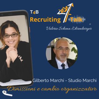 T4B 13 - Gilberto Marchi - Dimissioni e Cambio Organizzativo