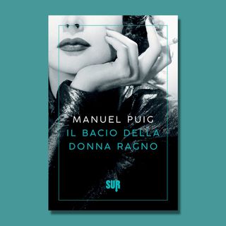 «Il bacio della donna ragno», Manuel Puig (libreria Colibrì)