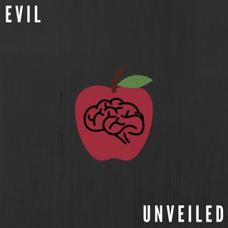 Evil Unveiled