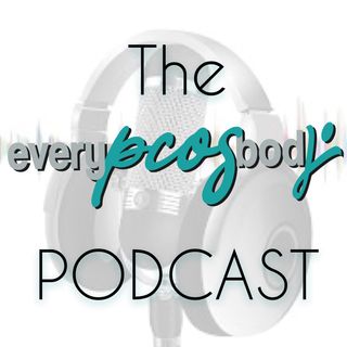 The everyPCOSbody Podcast