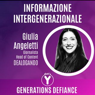 "Informazione Intergenerazionale" con Giulia Angeletti Dealogando [Generations Defiance]