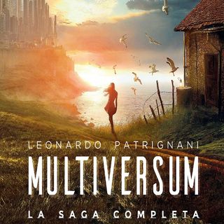 Leonardo Patrignani: torna dopo qualche anno in un unico volume la trilogia "Multiversum"!