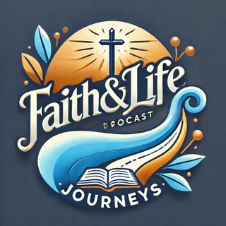 Faith & Life Journeys