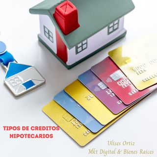 TIOPOS DE CREDITOS HIPOTECARIOS