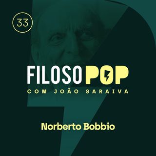 FilosoPOP 033 - Norberto Bobbio