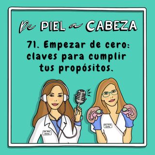 71. Empezar de cero: claves para cumplir tus propósitos.
