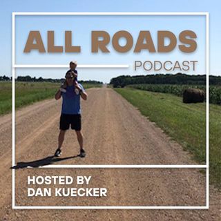 All Roads - With Dan Kuecker