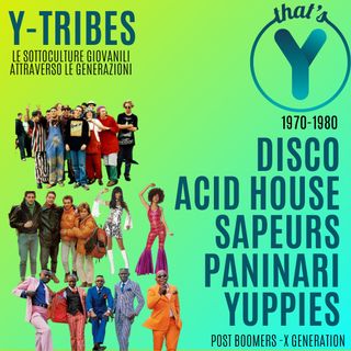 "Disco, Acid House, Sapeurs, Paninari, Yuppies" [Y-TRIBES]