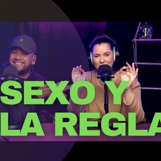 Ep. 12 - El SEXO y la REGLA. Uno de los TABUS del sexo.