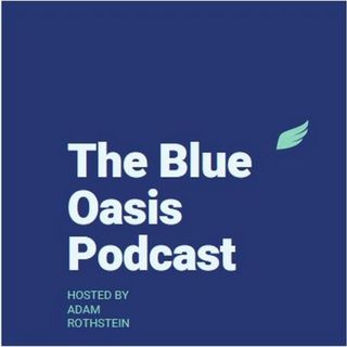 The Blue Oasis Podcast