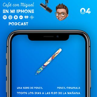 Cafe con Miguel - En mi iPhone - Una serie de Pencil, Pencil Originals. Ep 04 - TEMPORADA 2 - PENCIL