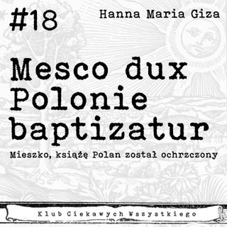#18 - Mesco dux Polonie baptizatur
