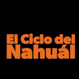 EL CICLO DEL NAHUAL
