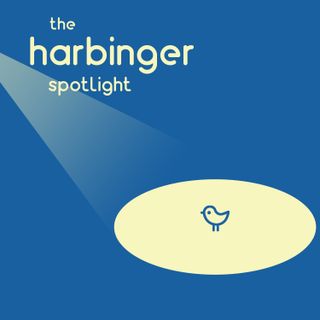 The Harbinger Spotlight