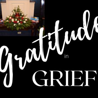 Gratitude in Grief